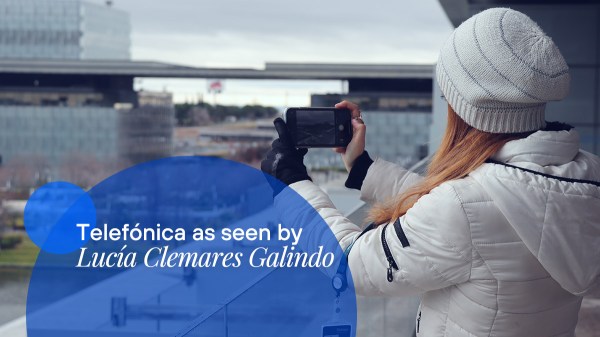 Meet Lucía Clemares, content manager in Corporate Communications at Telefónica. Discover her career path and personal vision.
