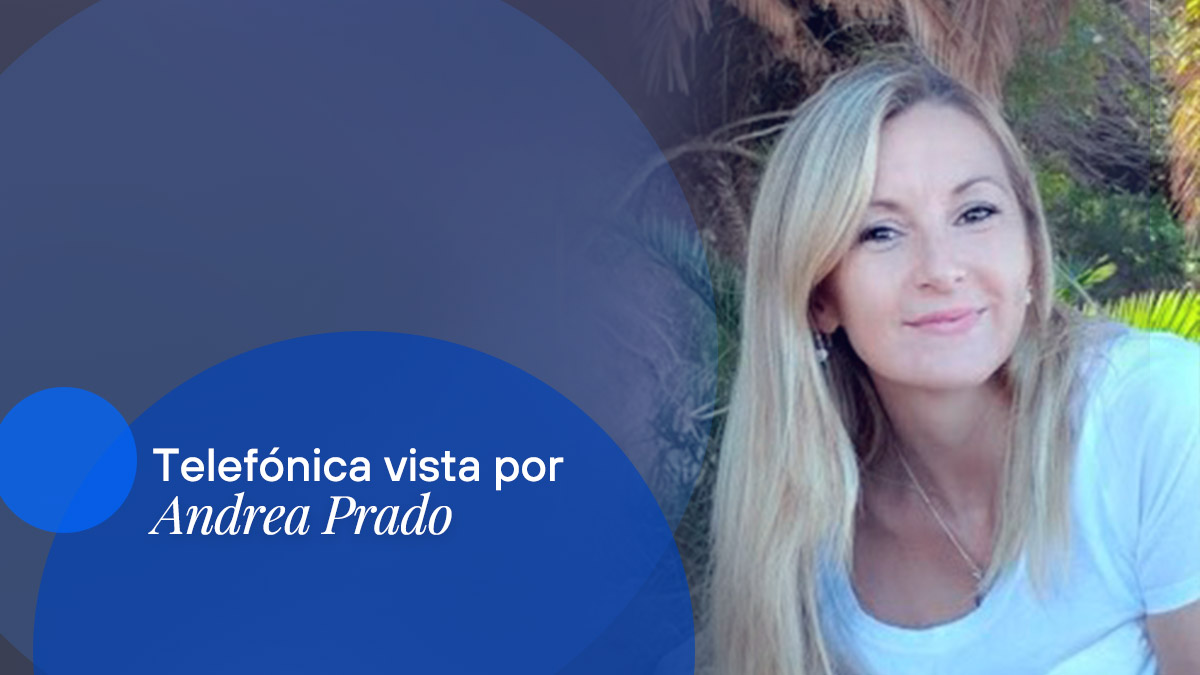 Conoce a Andrea Prado, Asistente de dirección en Telefónica. Descubre su trayectoria profesional y visión personal de la empresa.