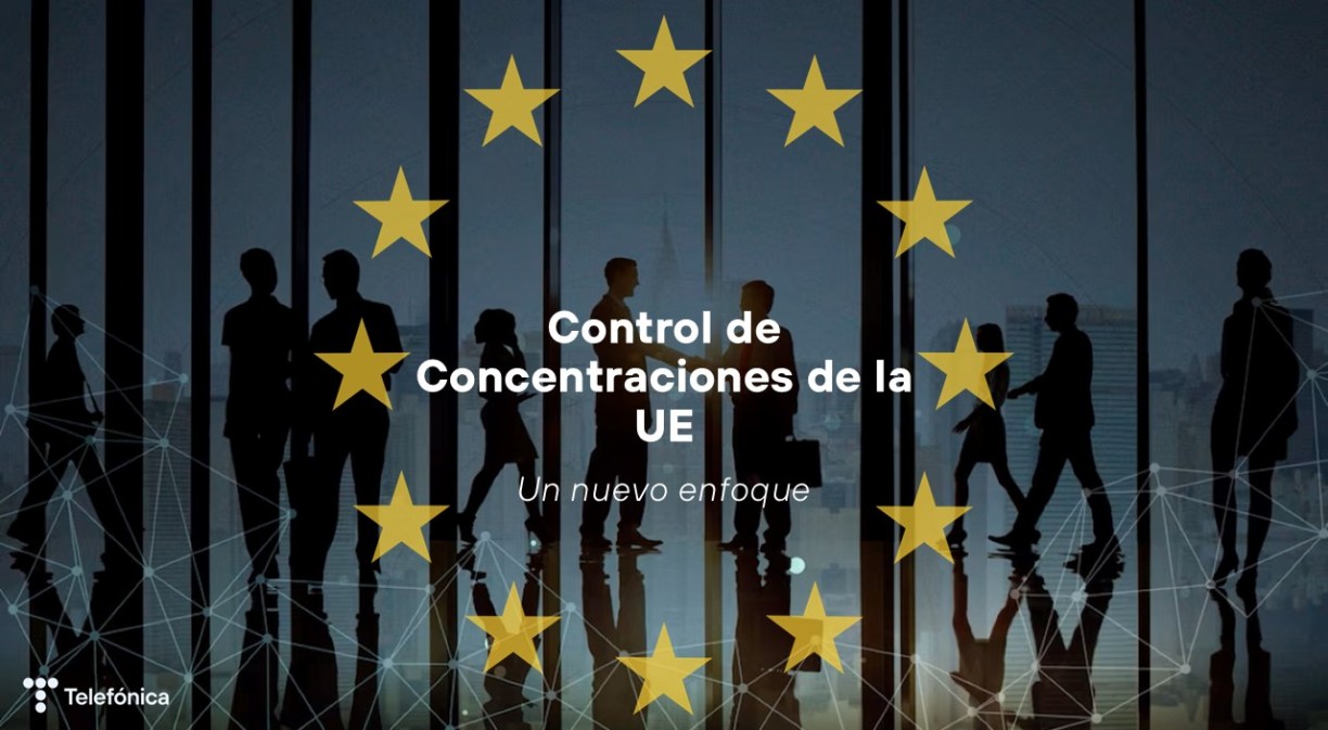 Control de Concentraciones de la UE - Un nuevo enfoque