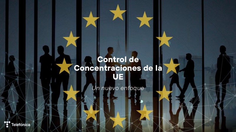Control de Concentraciones de la UE - Un nuevo enfoque