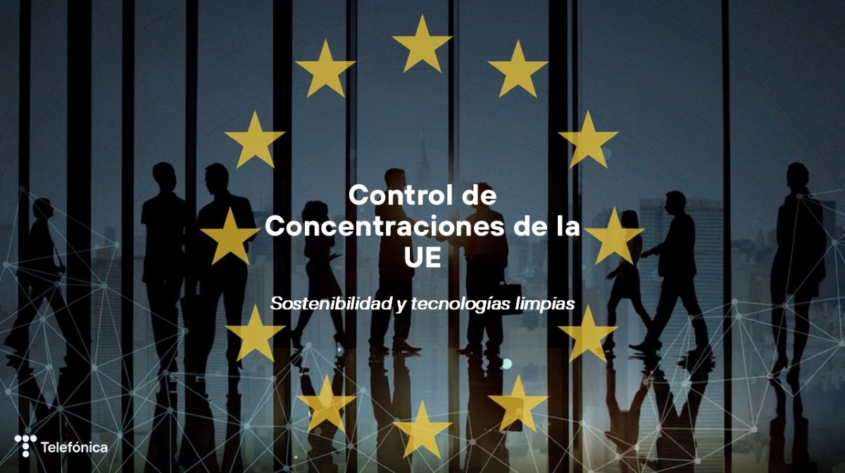 Control de concentraciones UE - sostenibilidad y tecnologías limpias